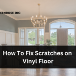 How To Fix Scratches on Vinyl Floor
