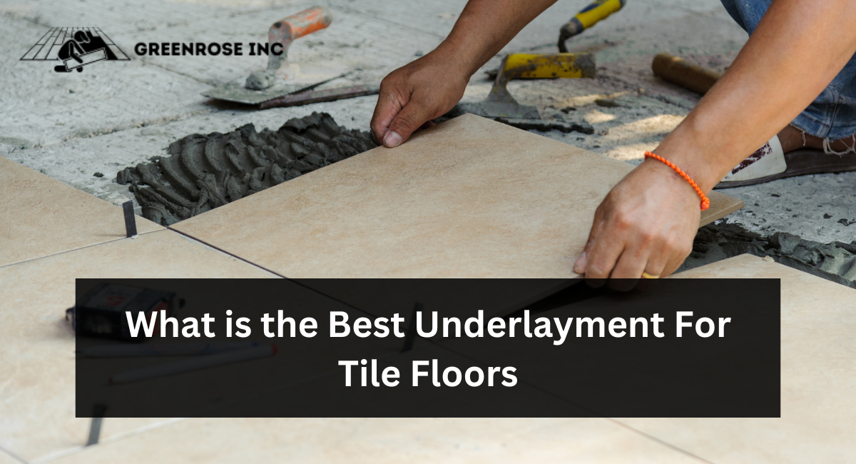 What is the Best Underlayment For Tile Floors